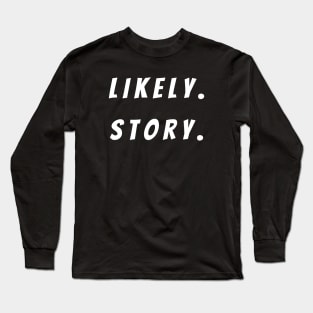 Likely Story – White Long Sleeve T-Shirt